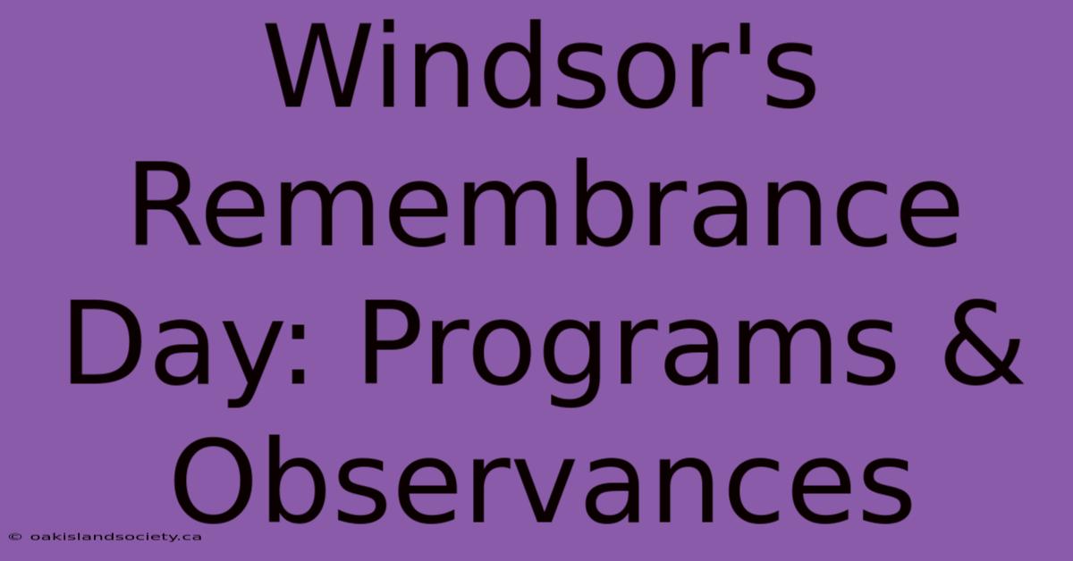 Windsor's Remembrance Day: Programs & Observances