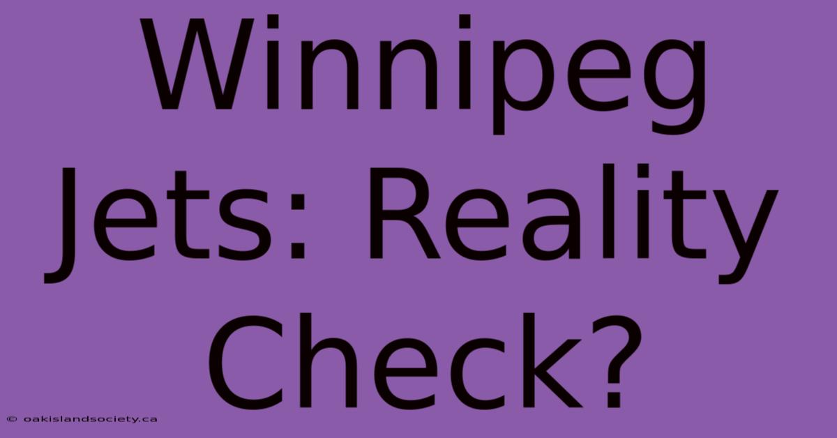 Winnipeg Jets: Reality Check?