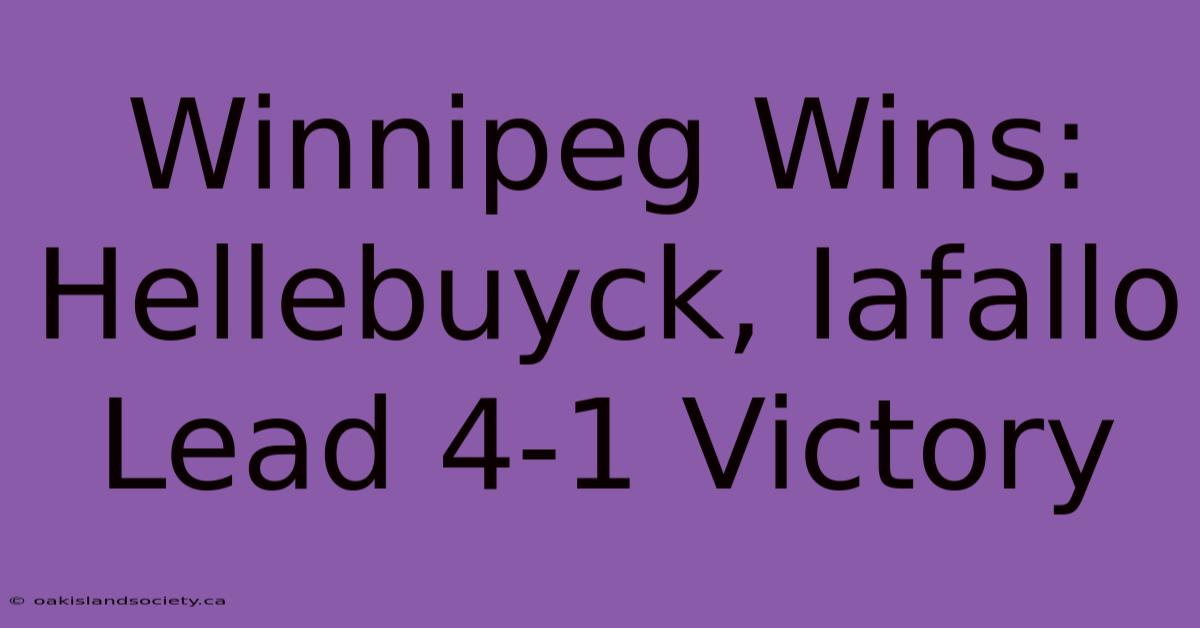 Winnipeg Wins: Hellebuyck, Iafallo Lead 4-1 Victory