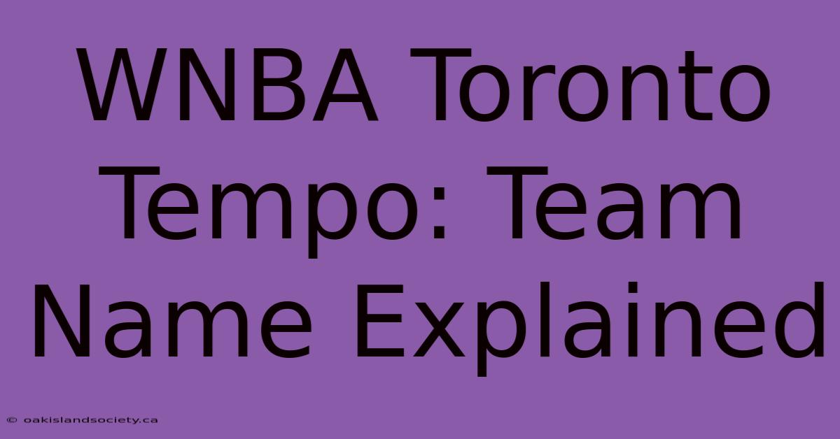 WNBA Toronto Tempo: Team Name Explained