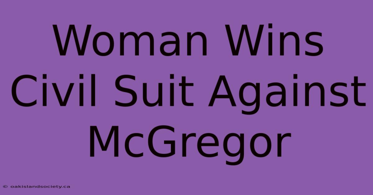 Woman Wins Civil Suit Against McGregor