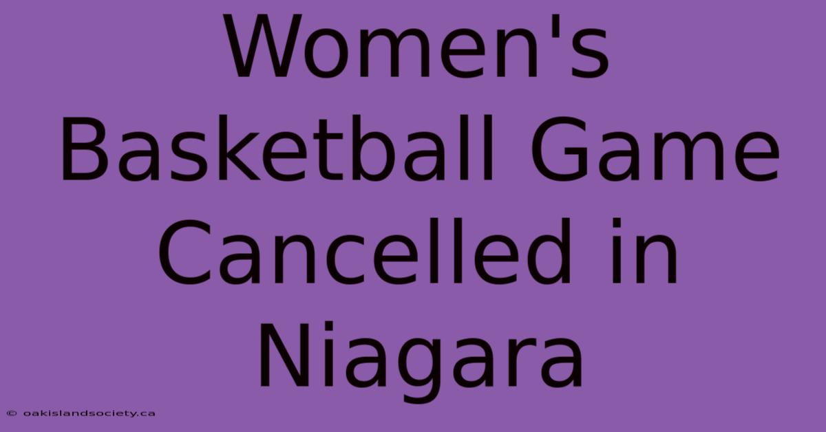 Women's Basketball Game Cancelled In Niagara