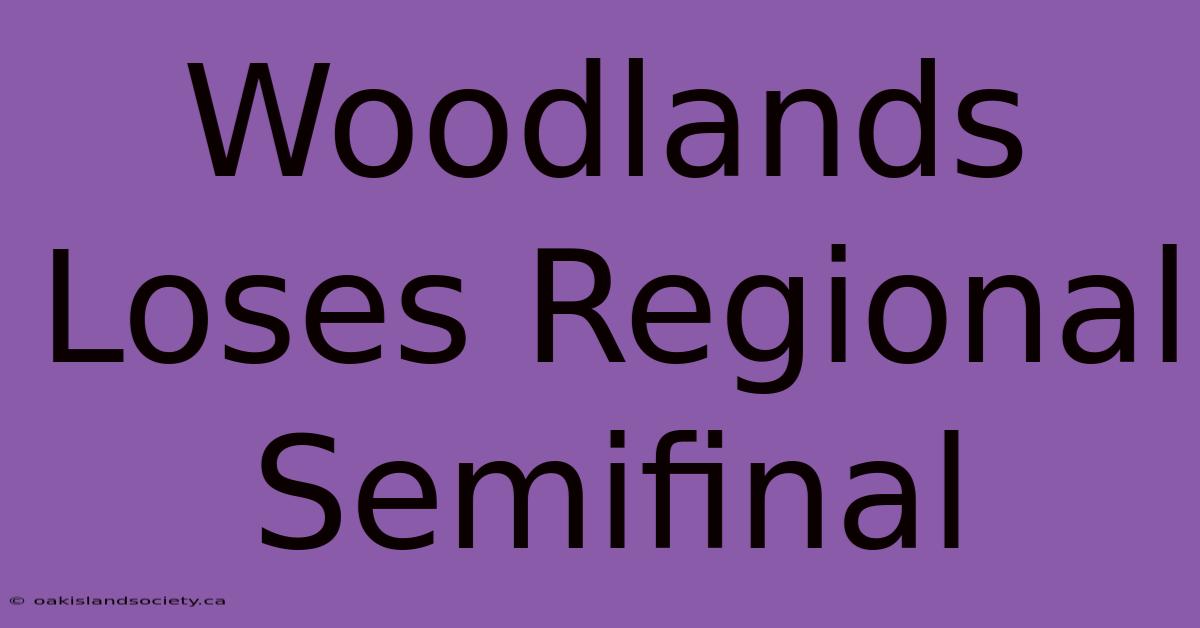 Woodlands Loses Regional Semifinal