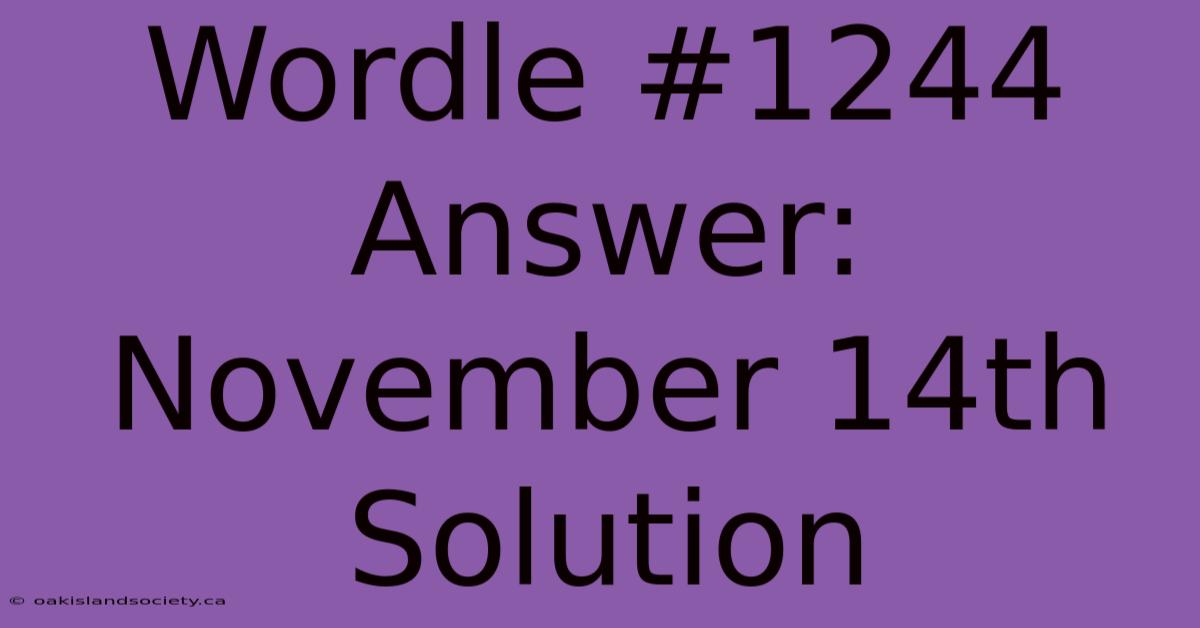 Wordle #1244 Answer: November 14th Solution 