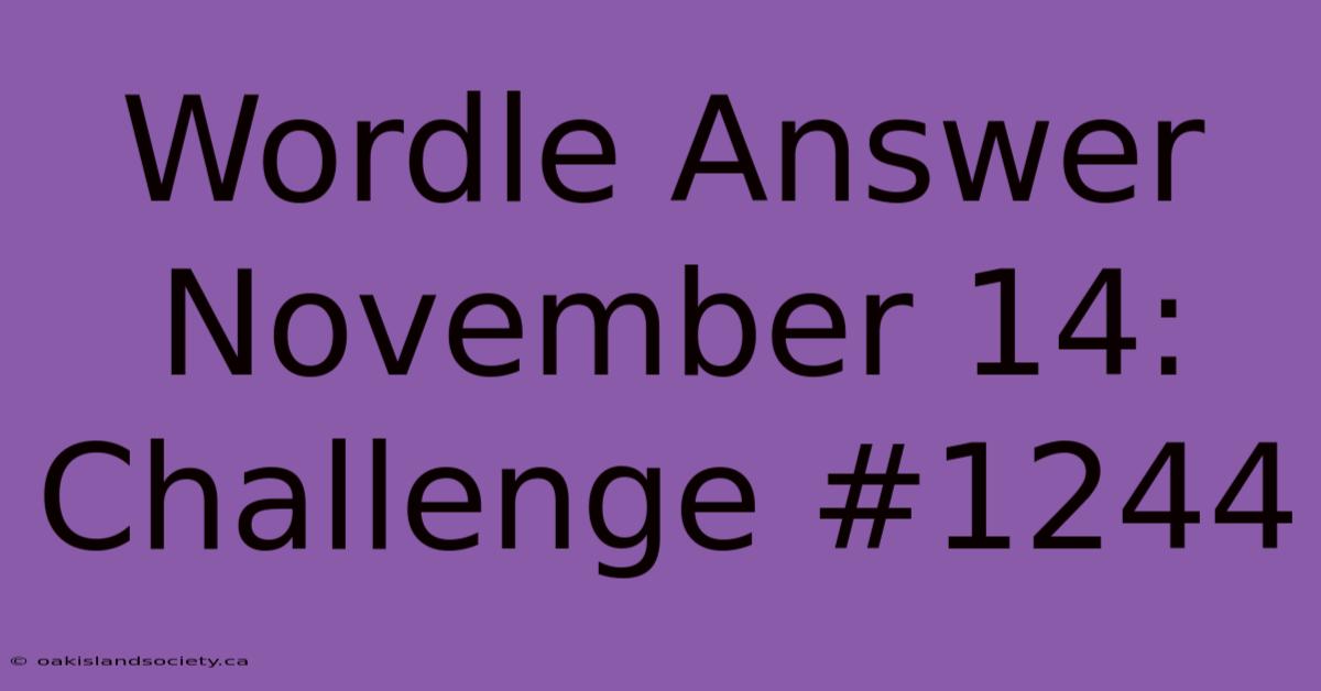 Wordle Answer November 14: Challenge #1244