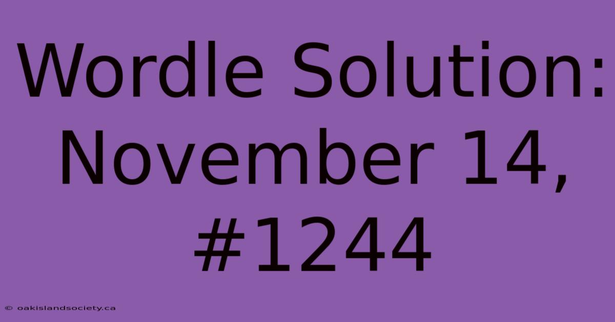 Wordle Solution: November 14, #1244