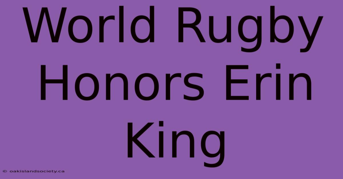 World Rugby Honors Erin King