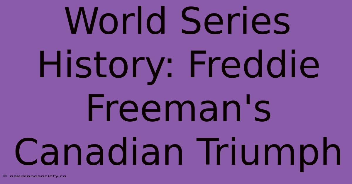 World Series History: Freddie Freeman's Canadian Triumph 