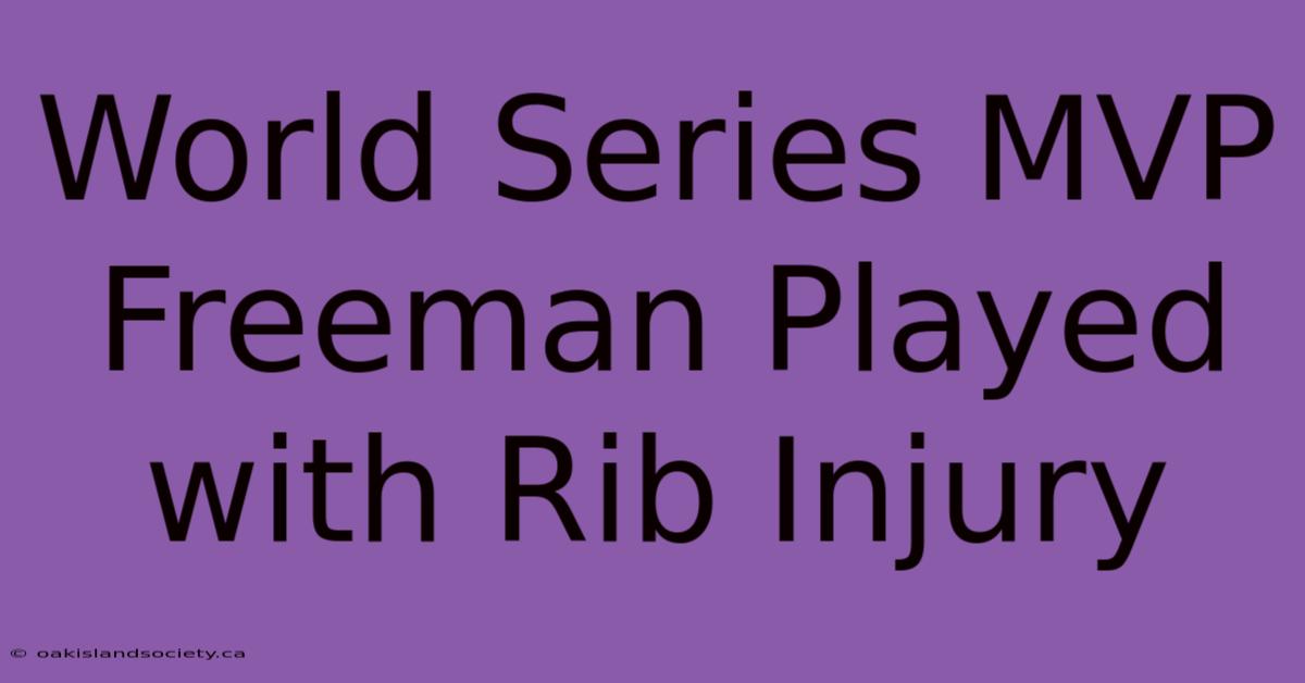 World Series MVP Freeman Played With Rib Injury