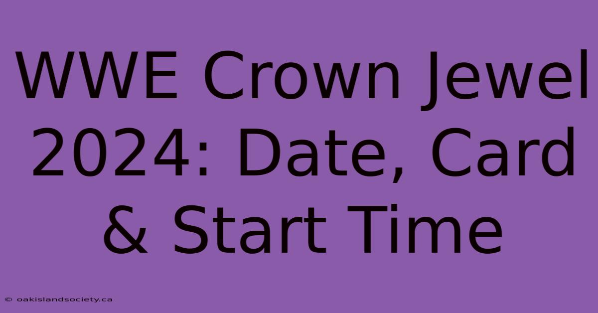 WWE Crown Jewel 2024: Date, Card & Start Time