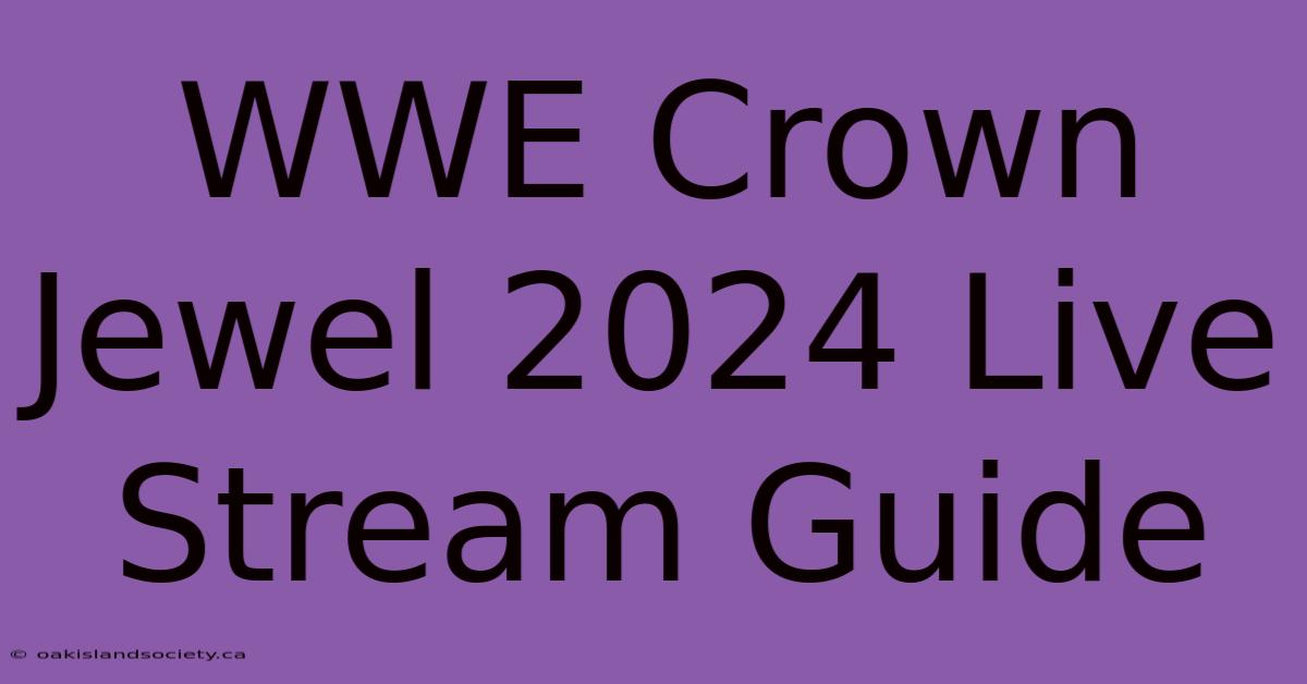 WWE Crown Jewel 2024 Live Stream Guide