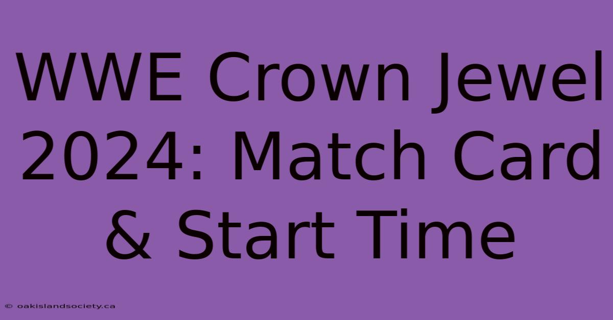 WWE Crown Jewel 2024: Match Card & Start Time