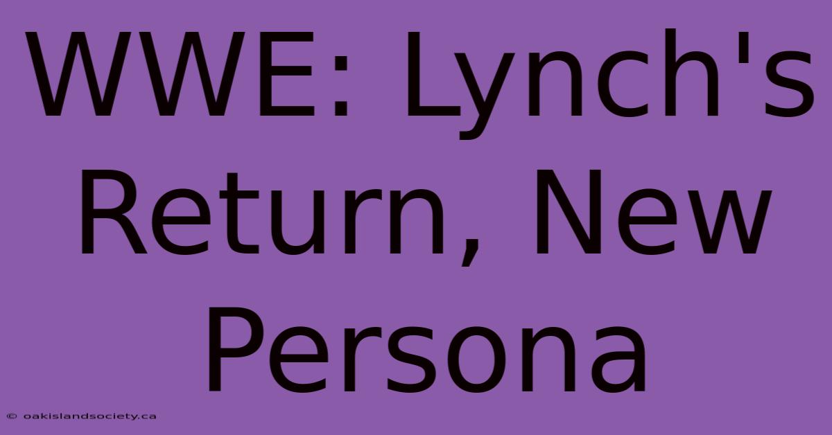 WWE: Lynch's Return, New Persona