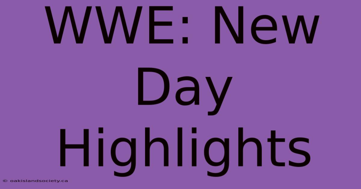 WWE: New Day Highlights