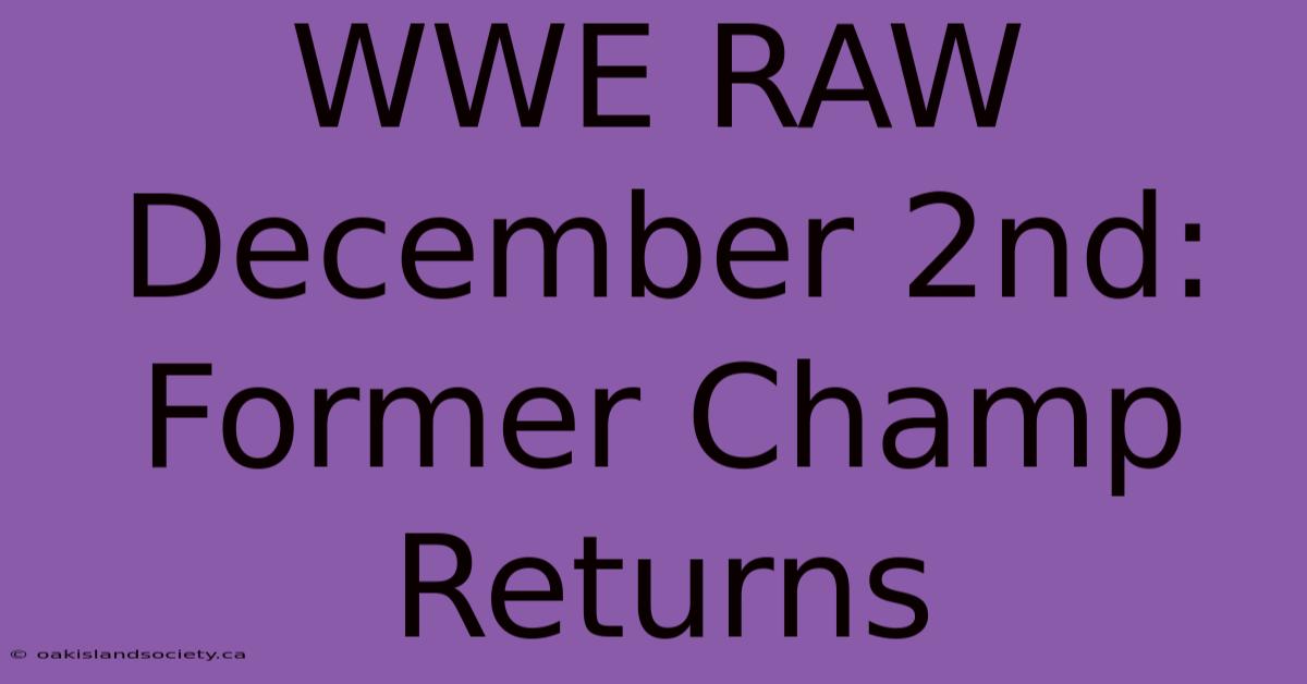 WWE RAW December 2nd: Former Champ Returns