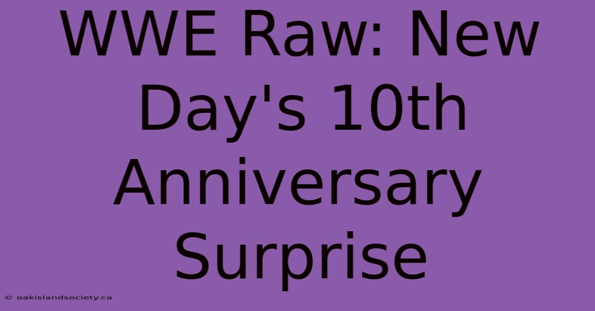 WWE Raw: New Day's 10th Anniversary Surprise