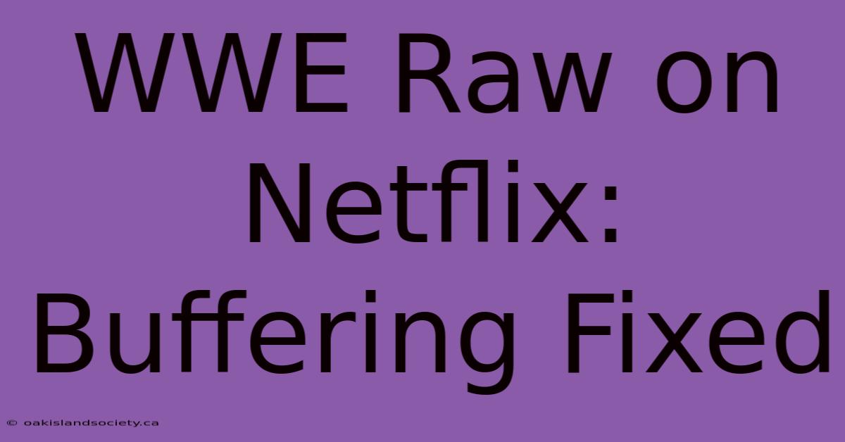 WWE Raw On Netflix: Buffering Fixed