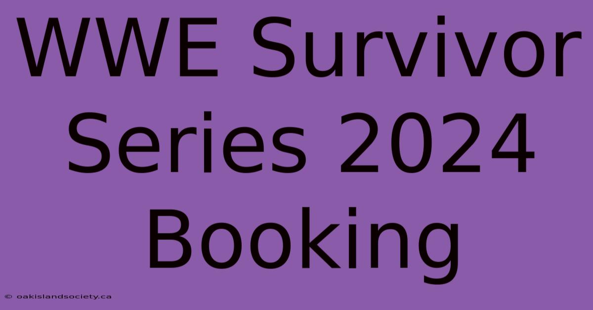 WWE Survivor Series 2024 Booking