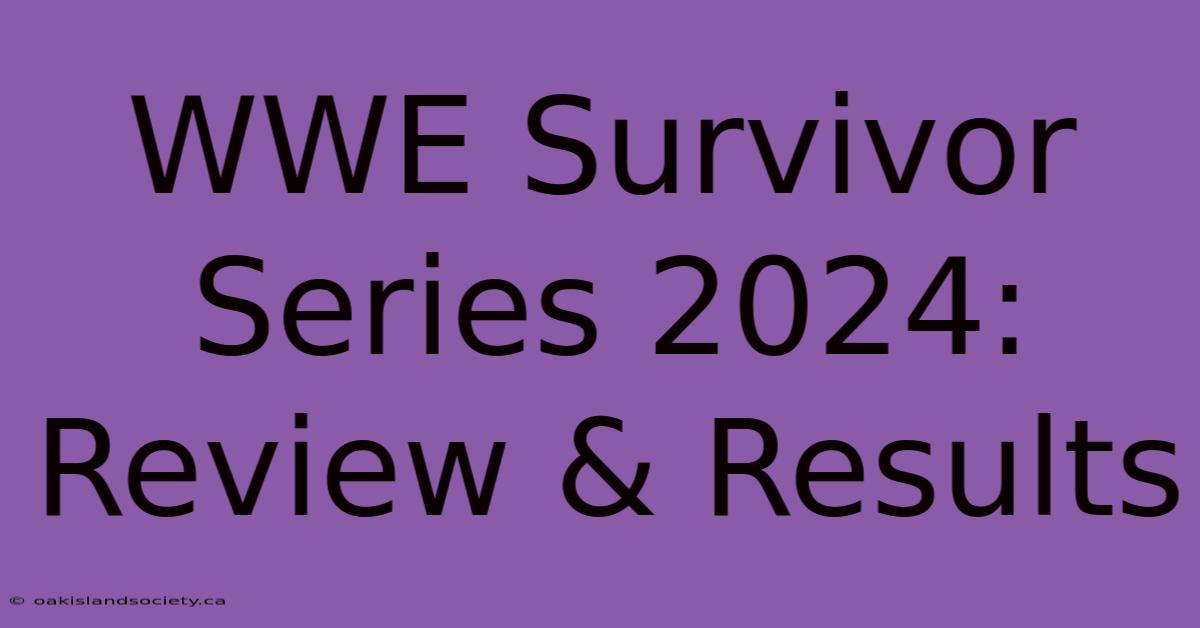 WWE Survivor Series 2024: Review & Results