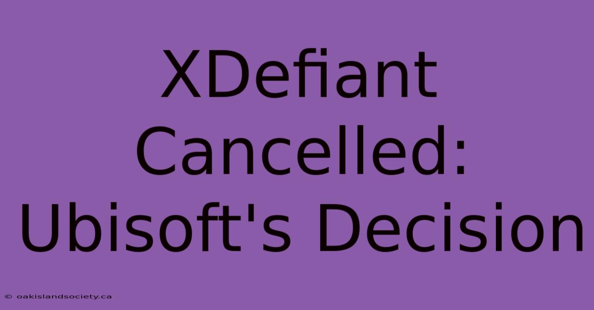 XDefiant Cancelled: Ubisoft's Decision