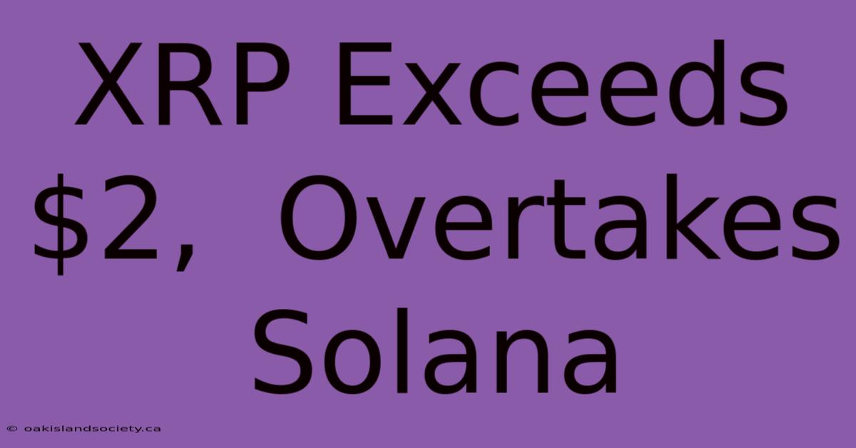 XRP Exceeds $2,  Overtakes Solana