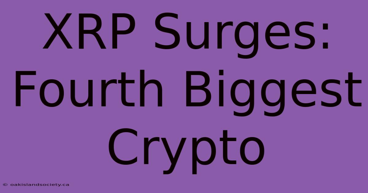 XRP Surges: Fourth Biggest Crypto