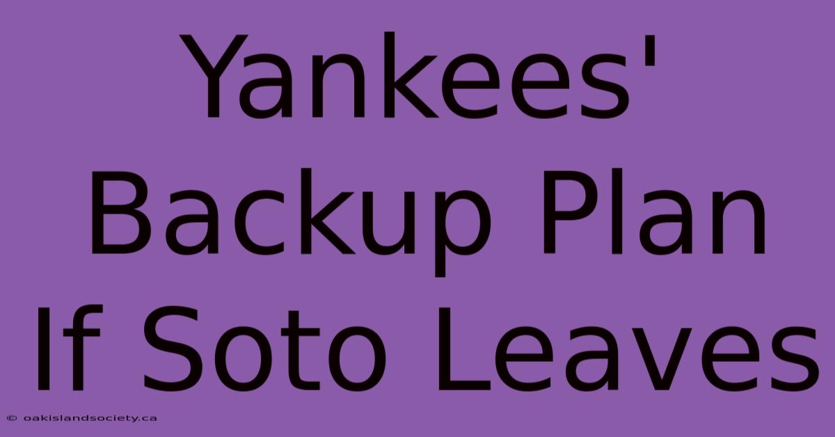 Yankees' Backup Plan If Soto Leaves