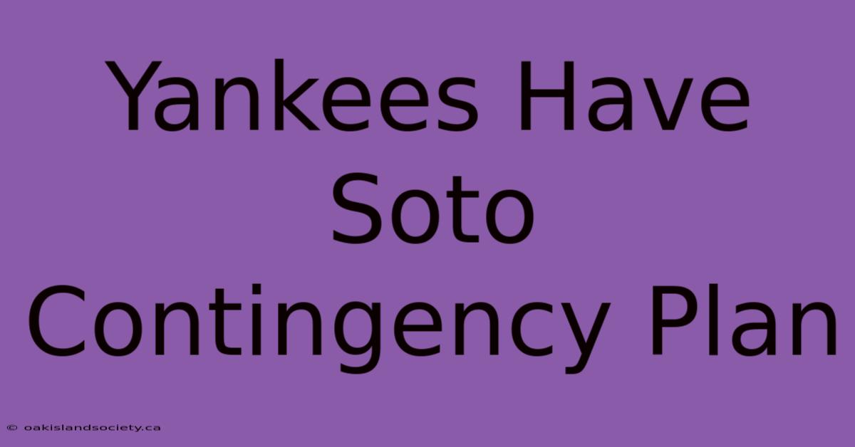 Yankees Have Soto Contingency Plan