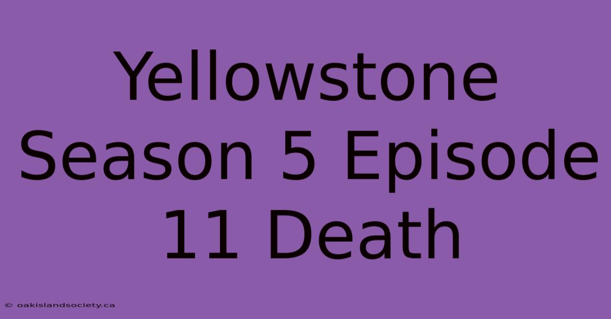 Yellowstone Season 5 Episode 11 Death