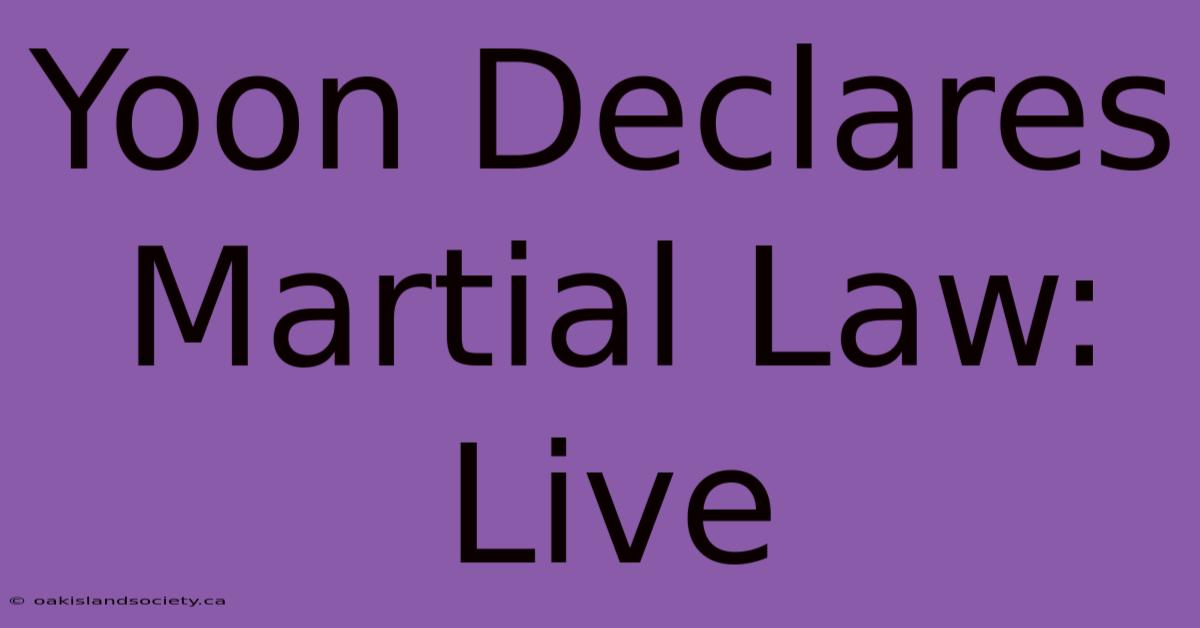 Yoon Declares Martial Law: Live