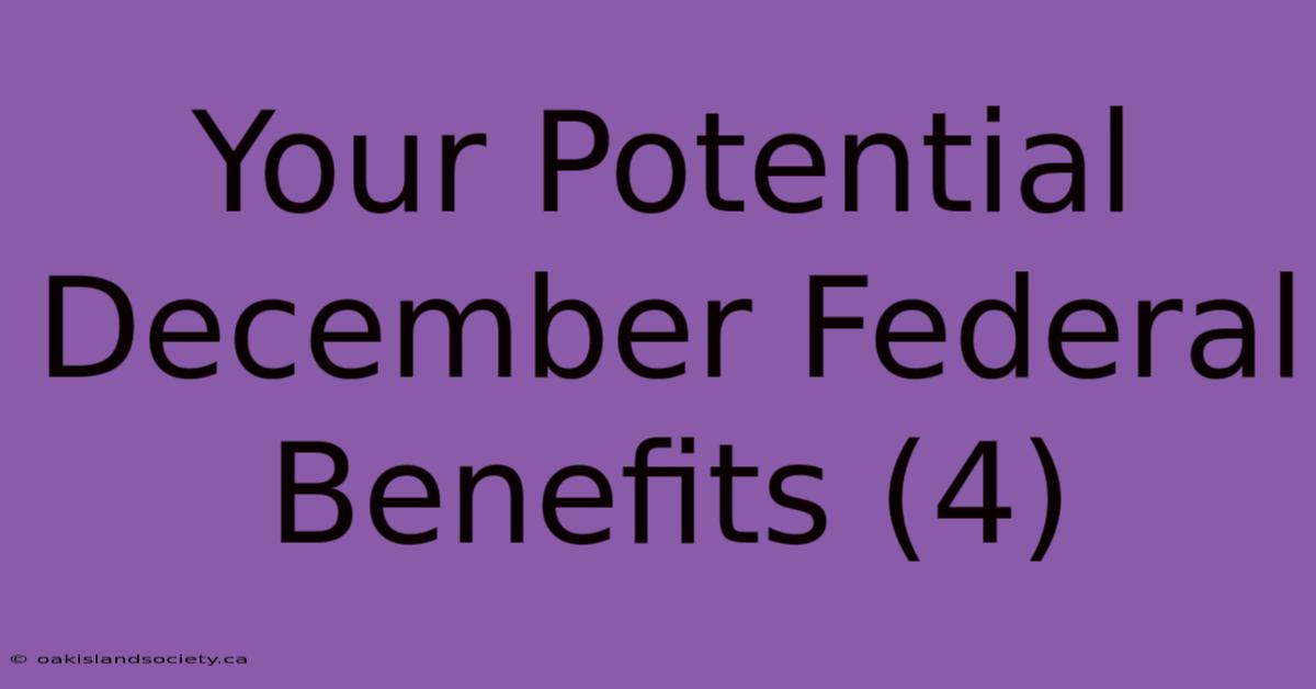 Your Potential December Federal Benefits (4)