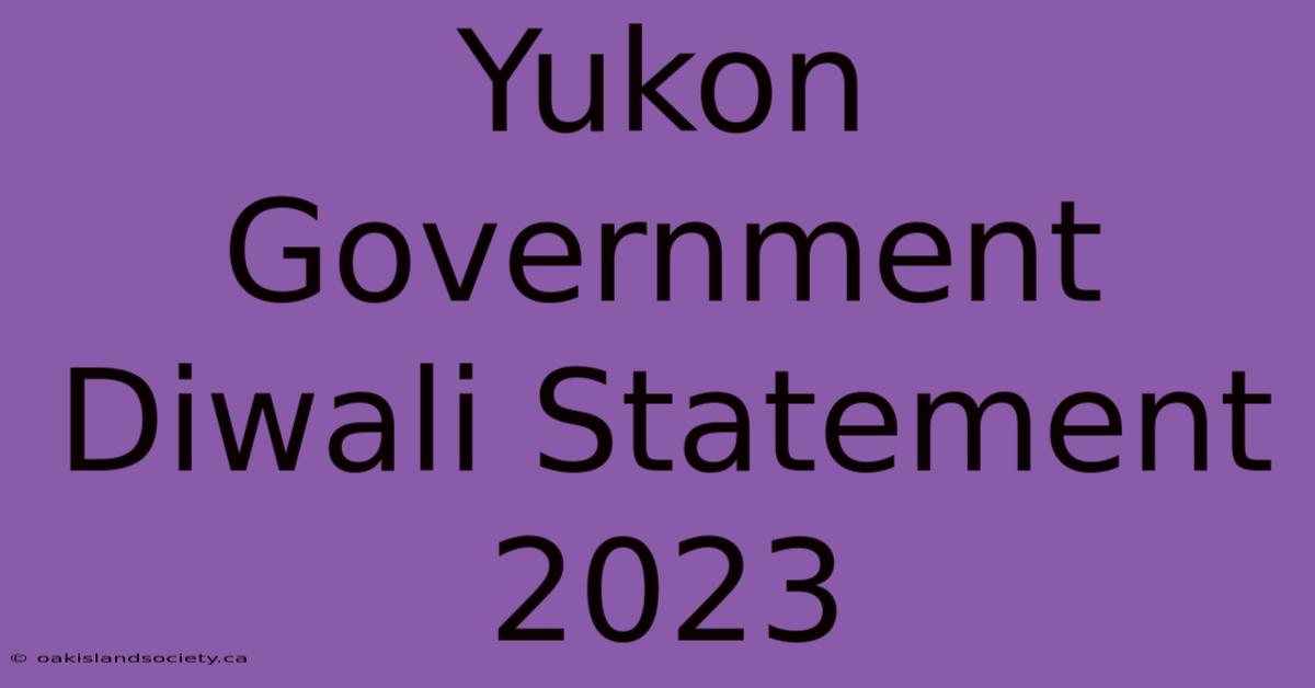 Yukon Government Diwali Statement 2023 