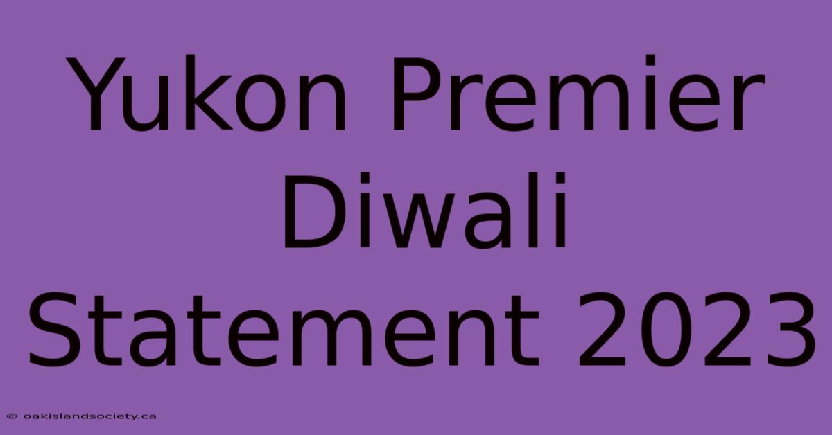 Yukon Premier Diwali Statement 2023