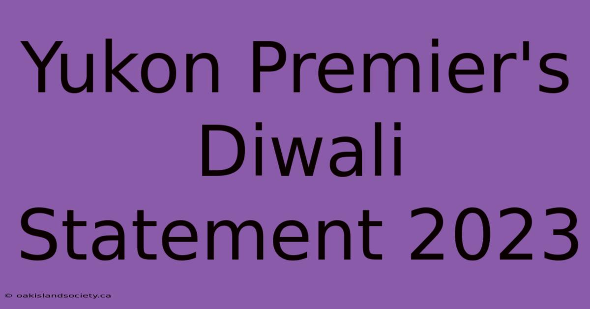 Yukon Premier's Diwali Statement 2023