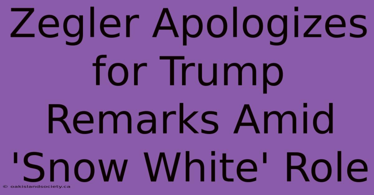 Zegler Apologizes For Trump Remarks Amid 'Snow White' Role