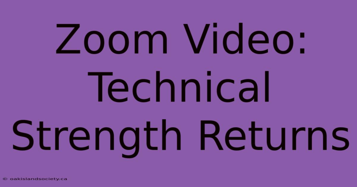 Zoom Video: Technical Strength Returns